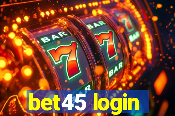 bet45 login